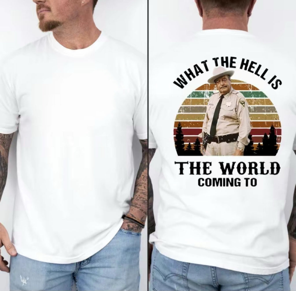 What The Hell Is The World Coming To Smokey And The Bandit Movie T-Shirt/Sweatshirt/Hoodie