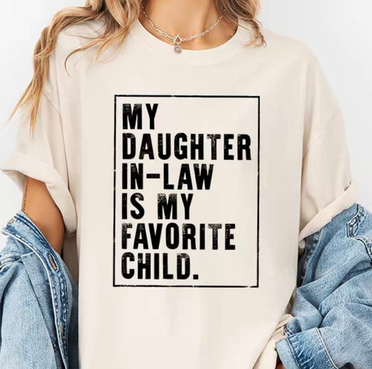 My Daughter In-law Is My Favorite Child T-Shirt/Sweatshirt/Hoodie