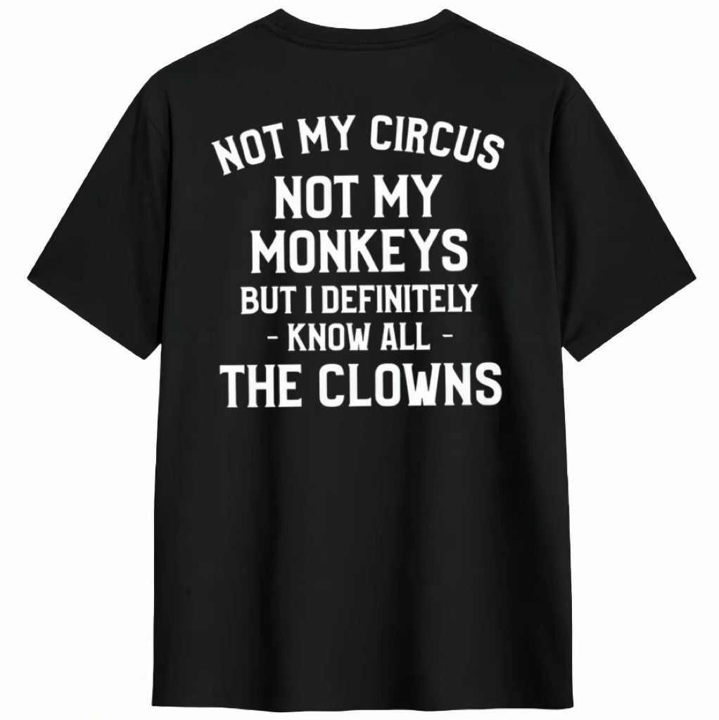 Not My Circus Not My Monkeys Unisex T-Shirt/Sweatshirt/Hoodie