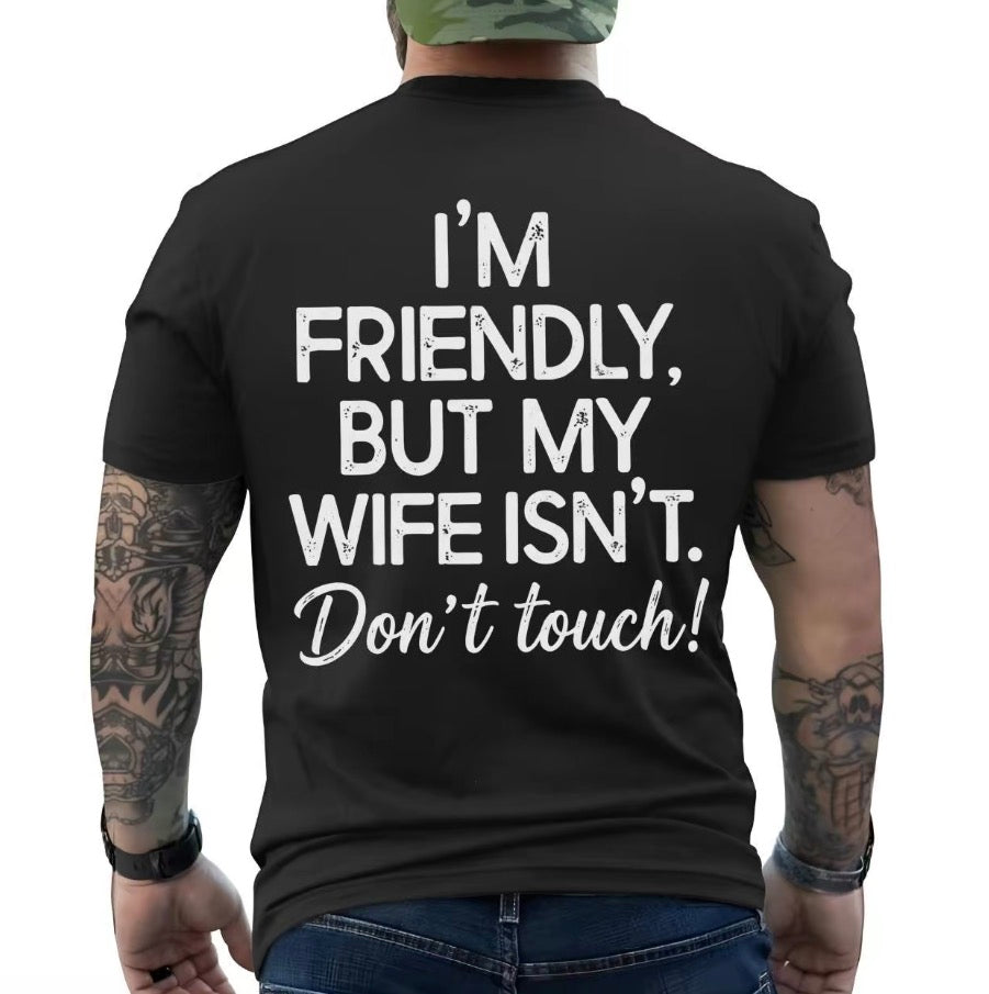 I'm Friendly But My Wife Isn't Funny Warning T-Shirt/Sweatshirt/Hoodie