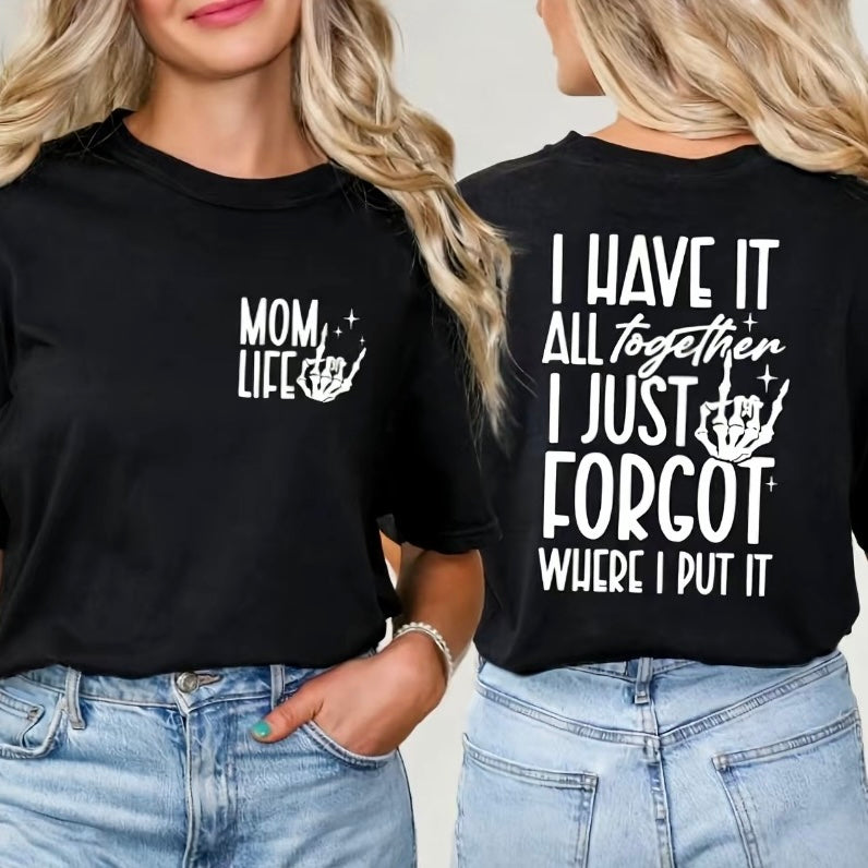 I Have It All Together Mom Life T-Shirt/Sweatshirt/Hoodie