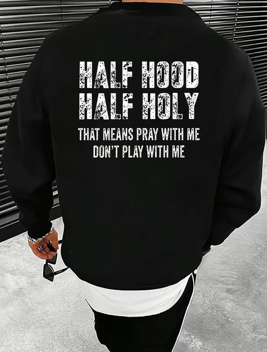 Half Hood Half Holy T-Shirt/Sweatshirt/Hoodie