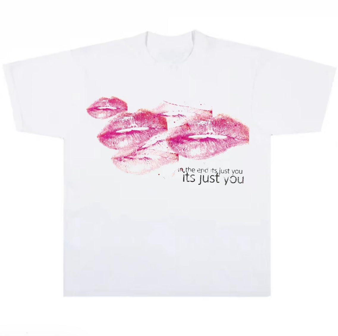 Its Just You T-Shirt/Sweatshirt/Hoodie