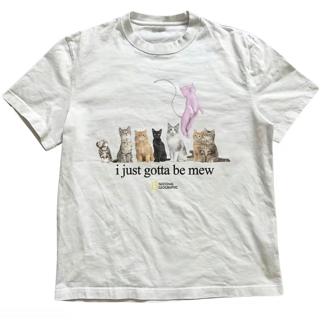 Cat I Just Gotta Be Mew Vintage T-Shirt/Sweatshirt/Hoodie