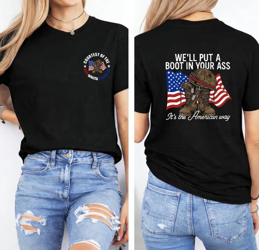 We'll Put A Boot In Your A*s American Flag 4th Of July T-Shirt/Sweatshirt/Hoodie