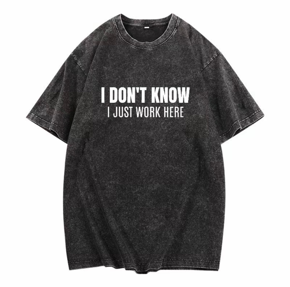 I Don't Know I Just Work Here T-Shirt/Sweatshirt/Hoodie