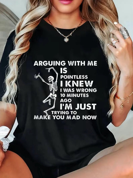 Arguing Me Is Pointless I Knew I Was Wrong T-Shirt/Sweatshirt/Hoodie
