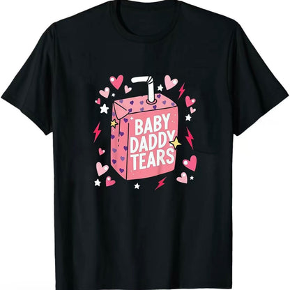 Baby Daddy Tears Love Heart T-Shirt/Sweatshirt/Hoodie