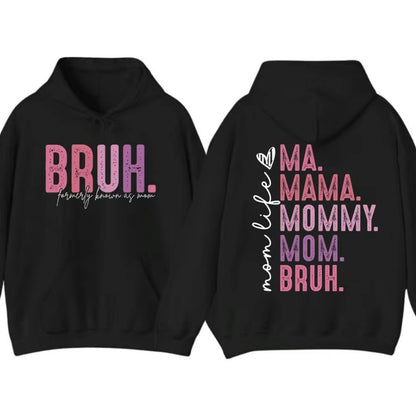 Bruh Formerly Know As Mom T-Shirt/Sweatshirt/Hoodie