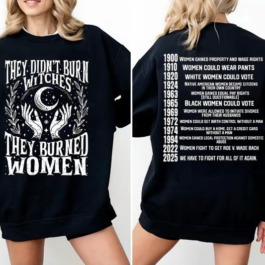 They Didn't Burn Witches They Burned Women T-Shirt/Sweatshirt/Hoodie
