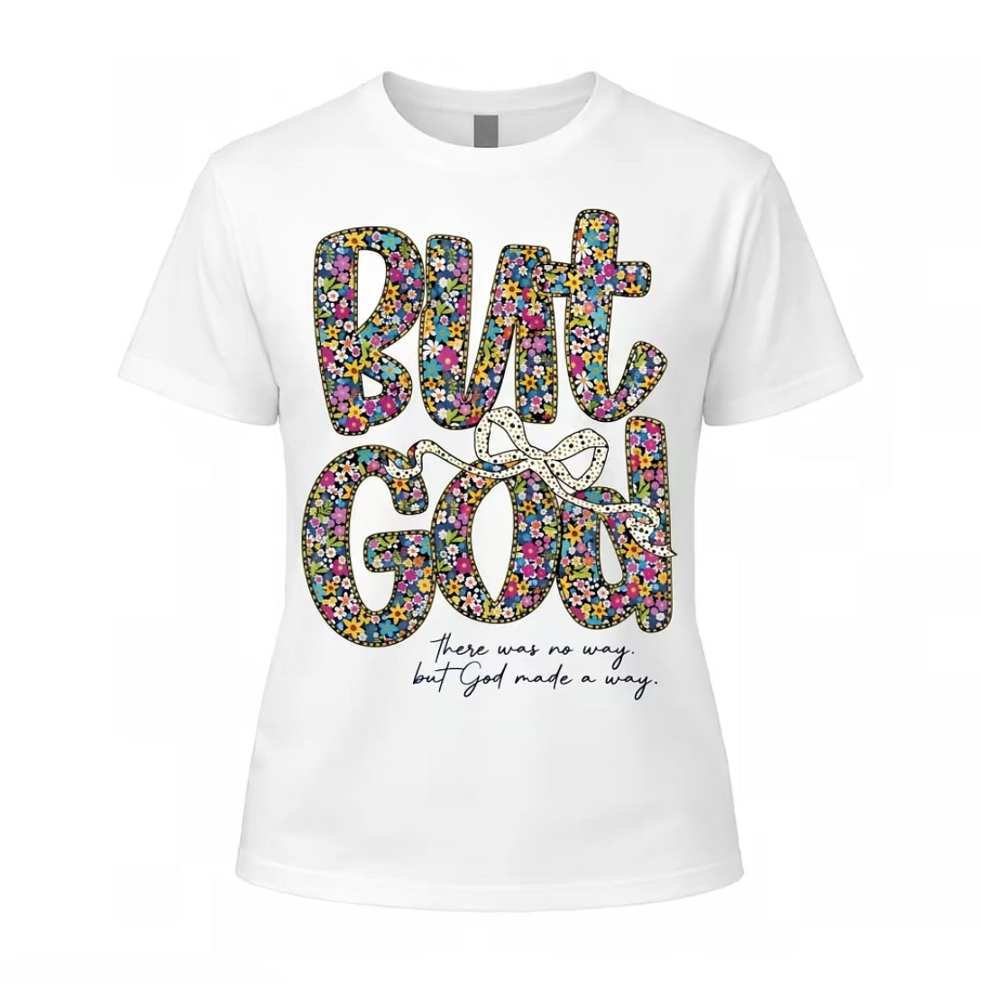 Floral Print But God T-Shirt/Sweatshirt/Hoodie