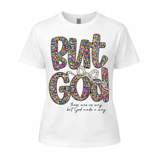 Floral Print But God T-Shirt/Sweatshirt/Hoodie