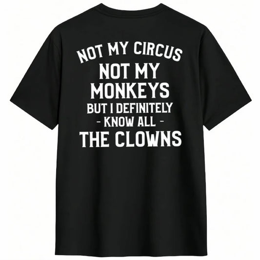 Not My Circus Not My Monkeys Unisex T-Shirt/Sweatshirt/Hoodie