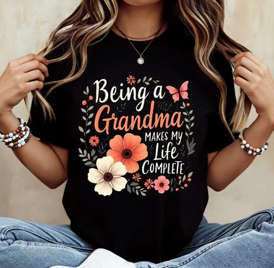 Being A Grandma Makes My Life Complete T-Shirt/Sweatshirt/Hoodie