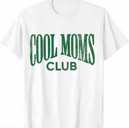 Cool Moms Club T-Shirt/Sweatshirt/Hoodie