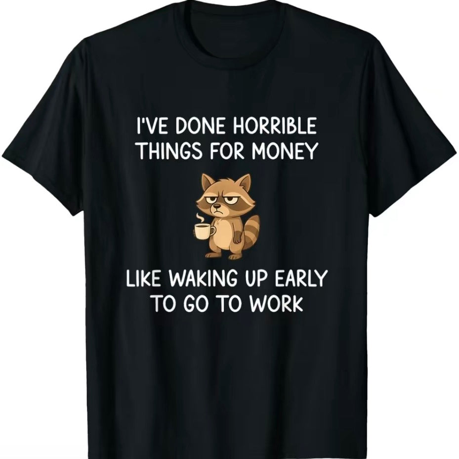 I've Done Horrible Things For Money T-Shirt/Sweatshirt/Hoodie