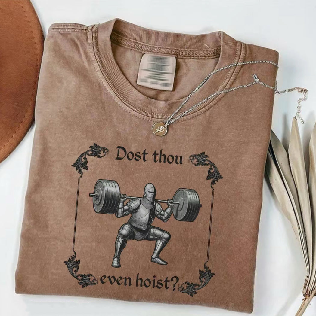 Funny Gym Dost Thou Even Hoist Medieval Knight T-Shirt/Sweatshirt/Hoodie