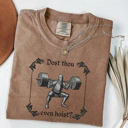 Funny Gym Dost Thou Even Hoist Medieval Knight T-Shirt/Sweatshirt/Hoodie