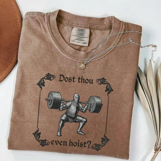 Funny Gym Dost Thou Even Hoist Medieval Knight T-Shirt/Sweatshirt/Hoodie