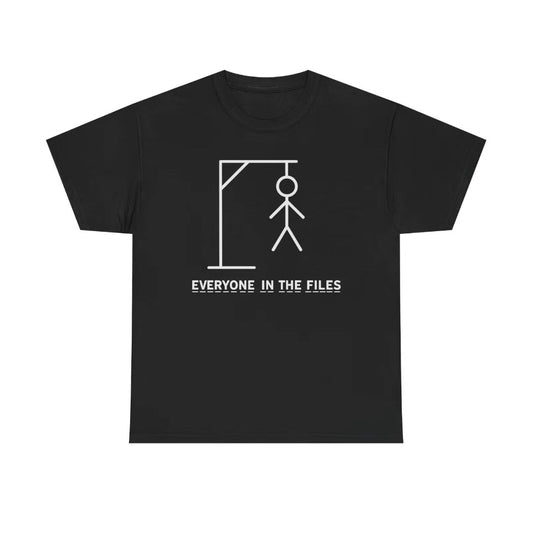 Everyone In The Files Unisex T-Shirt/Sweatshirt/Hoodie