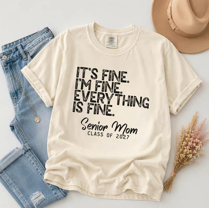 It's Fine I'm Fine Everything Is Fine Senior Mom Class Of 2027 T-Shirt/Sweatshirt/Hoodie