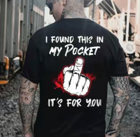 I Found This In My Pocket It's For You T-Shirt/Sweatshirt/Hoodie