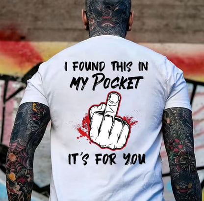 I Found This In My Pocket It's For You T-Shirt/Sweatshirt/Hoodie