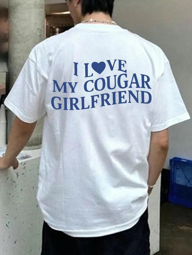 I Love My Cougar Girlfriend Trendy T-Shirt/Sweatshirt/Hoodie