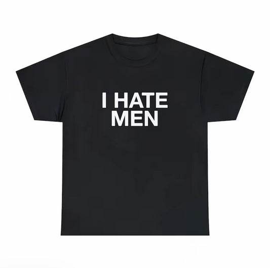 I Hate Men Y2k Funny T-Shirt/Sweatshirt/Hoodie