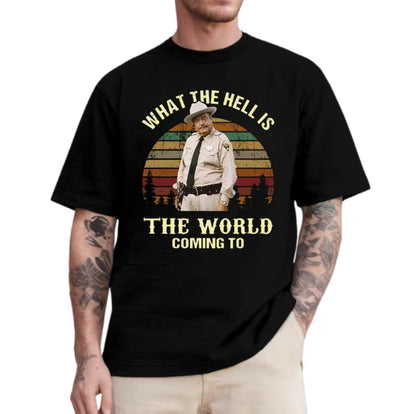 What The Hell Is The World Coming To Smokey And The Bandit Movie T-Shirt/Sweatshirt/Hoodie