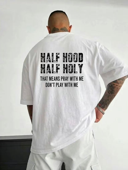 Half Hood Half Holy T-Shirt/Sweatshirt/Hoodie