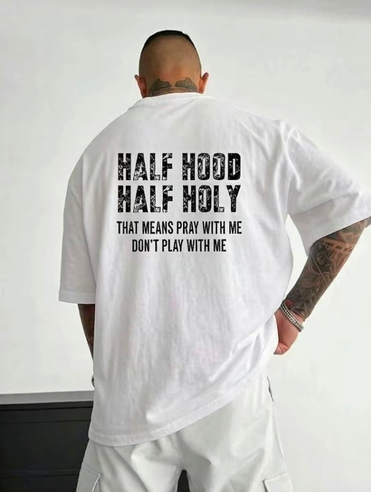 Half Hood Half Holy T-Shirt/Sweatshirt/Hoodie