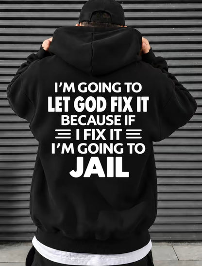 I'm Going To Let God Fix It T-Shirt/Sweatshirt/Hoodie