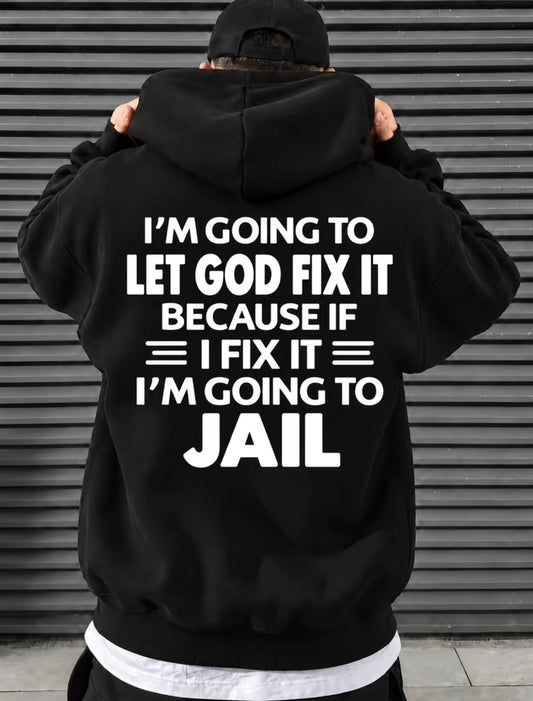 I'm Going To Let God Fix It T-Shirt/Sweatshirt/Hoodie
