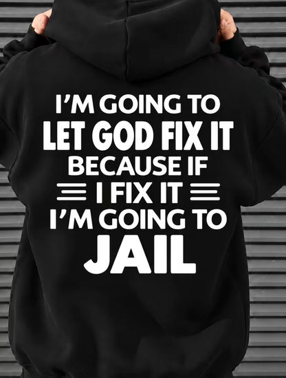 I'm Going To Let God Fix It T-Shirt/Sweatshirt/Hoodie