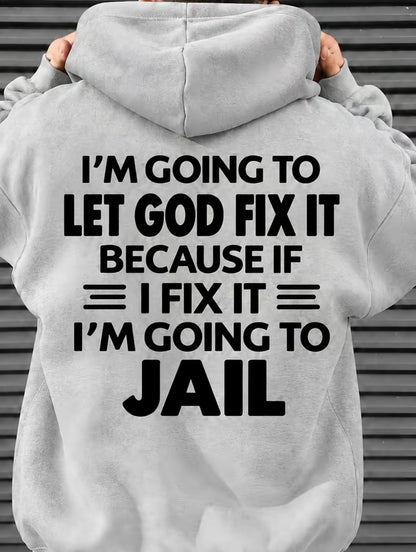 I'm Going To Let God Fix It T-Shirt/Sweatshirt/Hoodie
