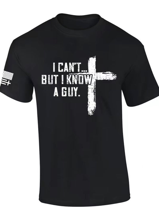 I Can't But I Know A Guy Cross T-Shirt/Sweatshirt/Hoodie