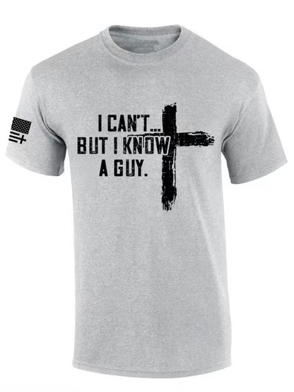 I Can't But I Know A Guy Cross T-Shirt/Sweatshirt/Hoodie