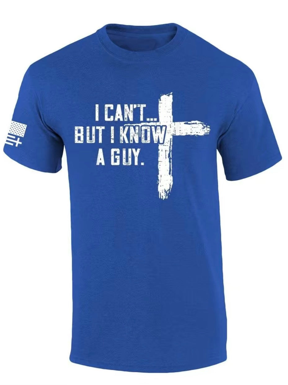 I Can't But I Know A Guy Cross T-Shirt/Sweatshirt/Hoodie