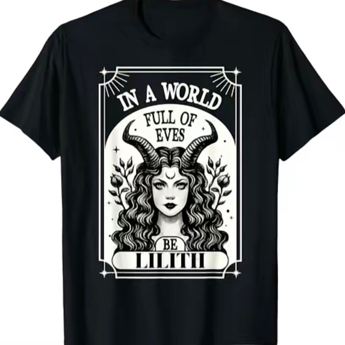 Be Lilith A World Full Of Eves T-Shirt/Sweatshirt/Hoodie