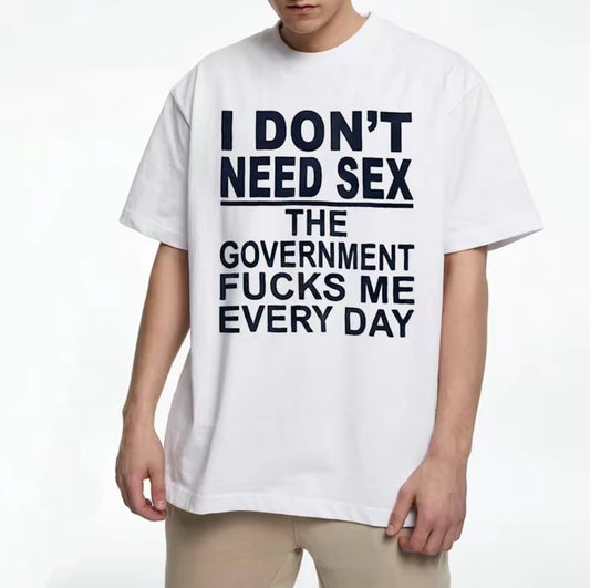 I Don't Need S*x Casual T-Shirt/Sweatshirt/Hoodie