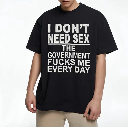 I Don't Need S*x Casual T-Shirt/Sweatshirt/Hoodie