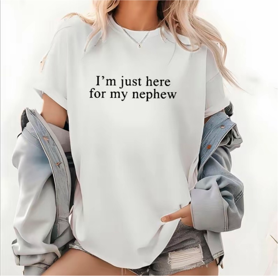 I'm Just Here For My Nephew T-Shirt/Sweatshirt/Hoodie