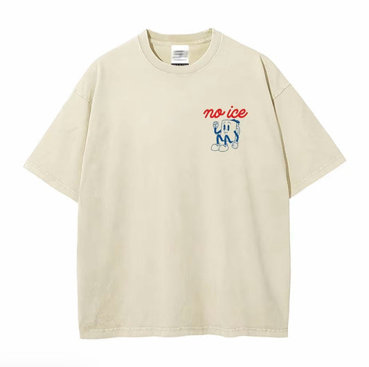 We Want No Ice In Our Community Unisex T-Shirt/Sweatshirt/Hoodie