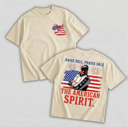 Raise Hell Praise Dale The American Spirit T-Shirt/Sweatshirt/Hoodie