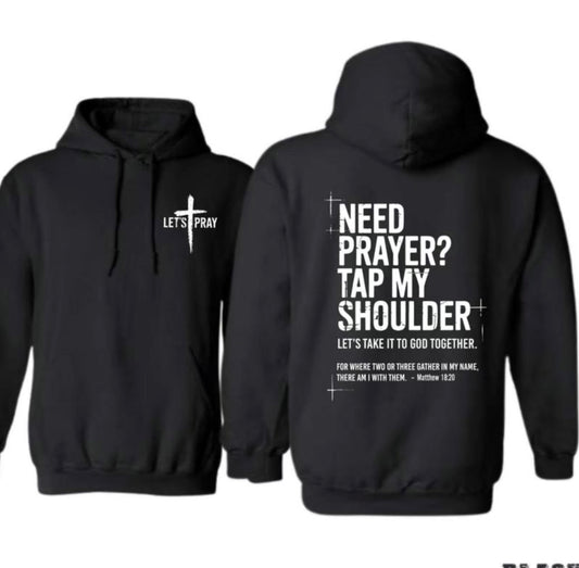 Need Prayer Tap My Shoulder T-Shirt/Sweatshirt/Hoodie