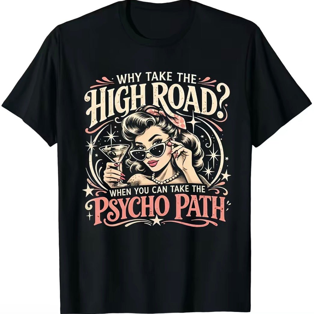 Psycho Path Funny Quote T-Shirt/Sweatshirt/Hoodie