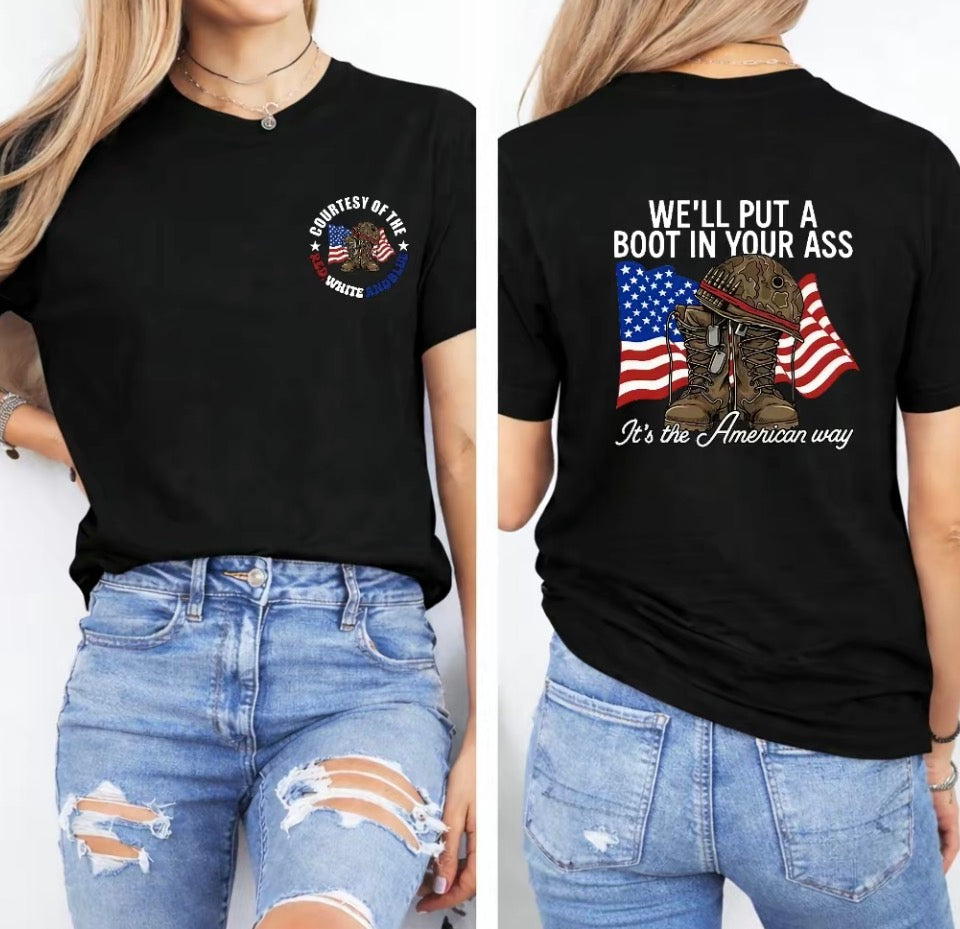 We'll Put A Boot In Your A*s American Flag 4th Of July T-Shirt/Sweatshirt/Hoodie