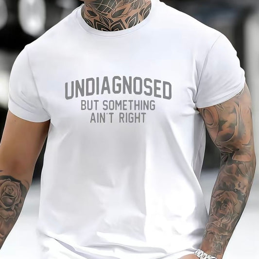 Undiagnosed But Something Ain't Right Humor T-Shirt/Sweatshirt/Hoodie