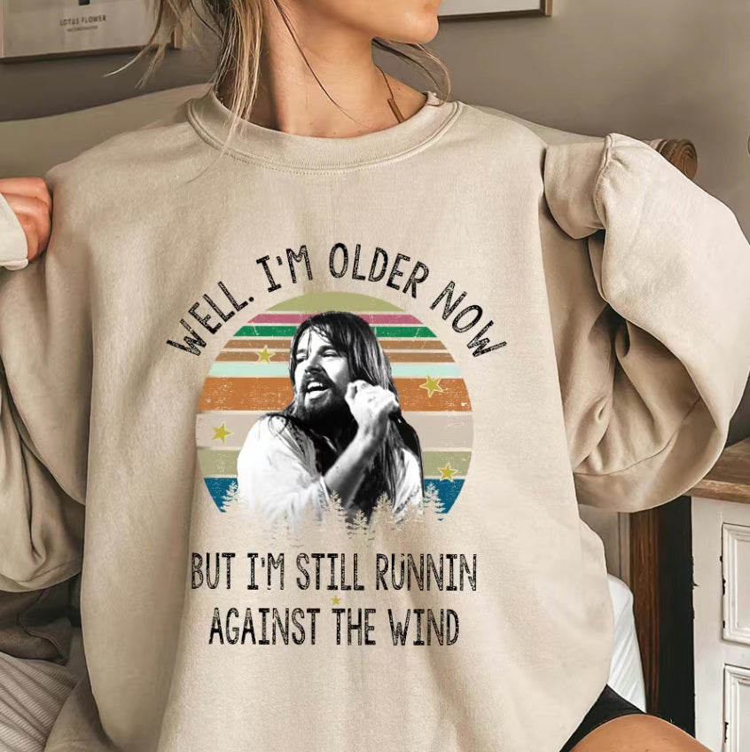 Bob Seger Well I'm Older Now I'm Still Running T-Shirt/Sweatshirt/Hoodie